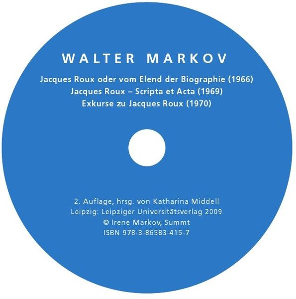 Walter Markov - Jacques Roux oder vom Elend der Biographie, Jacques Roux - Scripta et Acta, Exkurse zu Jacques Roux