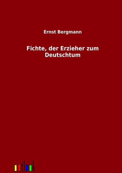 Produktbild: Fichte, der Erzieher zum Deutschtum