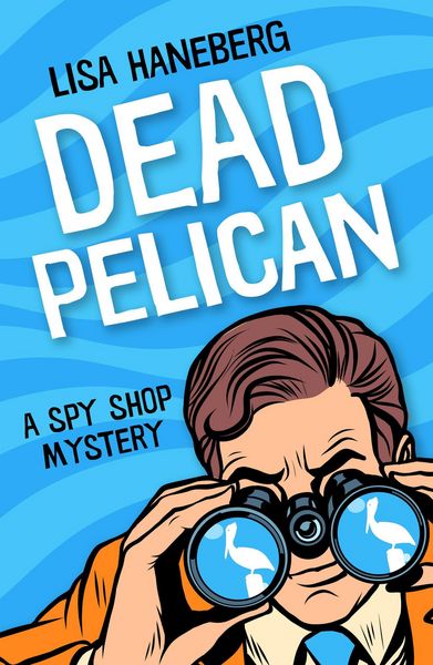 Produktbild: Dead Pelican (A Spy Shop Mystery, #2)