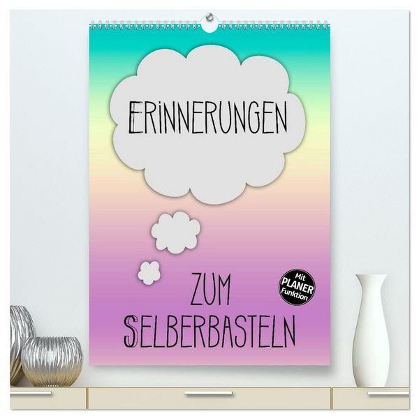 Produktbild: ERINNERUNGEN Zum Selberbasteln (hochwertiger Premium Wandkalender 2026 DIN A2 hoch), Kunstdruck in Hochglanz