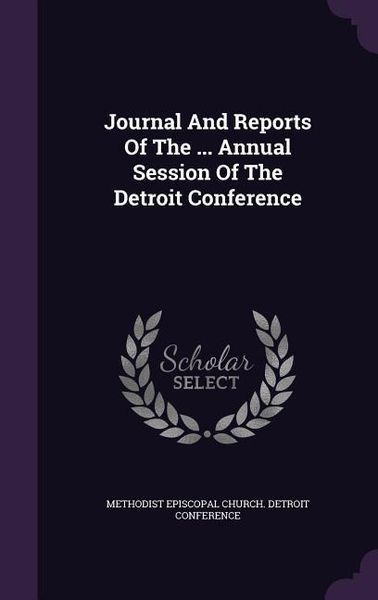 Produktbild: Journal And Reports Of The ... Annual Session Of The Detroit Conference