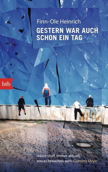 Gestern war auch schon ein Tag, Taschenbuch von Finn-Ole Heinrich, btb, 978-3-442-71318-9