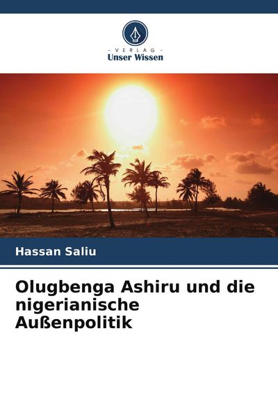 Produktbild: Olugbenga Ashiru und die nigerianische Au&szlig;enpolitik