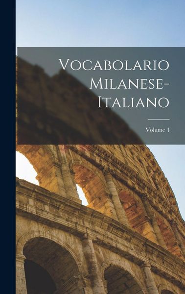Produktbild: Vocabolario Milanese-Italiano; Volume 4
