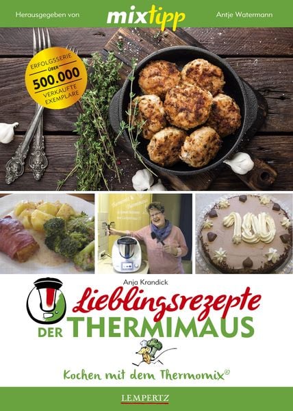 Mixtipp Lieblingsrezepte der Thermimaus: Kochen mit dem Thermomix