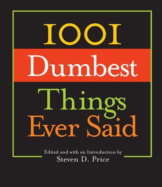 Produktbild: 1001 Dumbest Things Ever Said