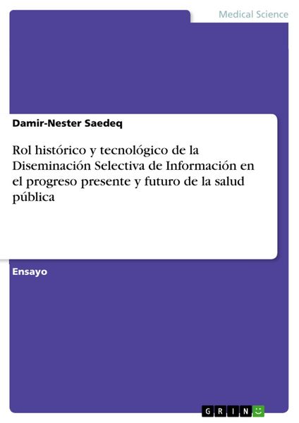 Produktbild: Rol hist&oacute;rico y tecnol&oacute;gico de la Diseminaci&oacute;n Selectiva de Informaci&oacute;n en el progreso presente y futuro de la salud p&uacute;blica
