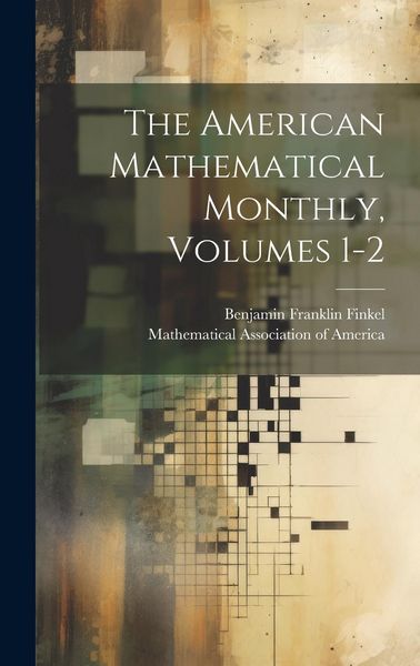 Produktbild: The American Mathematical Monthly, Volumes 1-2
