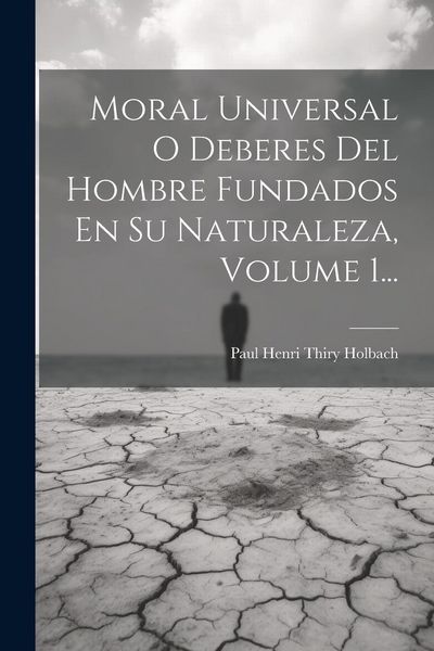 Produktbild: Moral Universal O Deberes Del Hombre Fundados En Su Naturaleza, Volume 1...