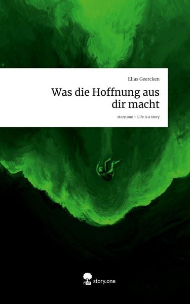 Produktbild: Was die Hoffnung aus dir macht. Life is a Story - story.one