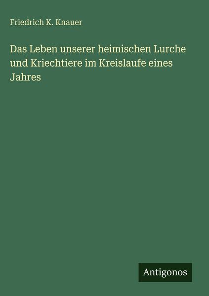 Produktbild: Das Leben unserer heimischen Lurche und Kriechtiere im Kreislaufe eines Jahres