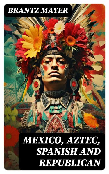 Produktbild: Mexico, Aztec, Spanish and Republican