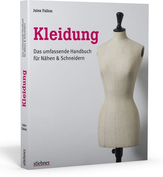 Kleidung, Gebundene Ausgabe von Jules Fallon, Stiebner, 9783830709787