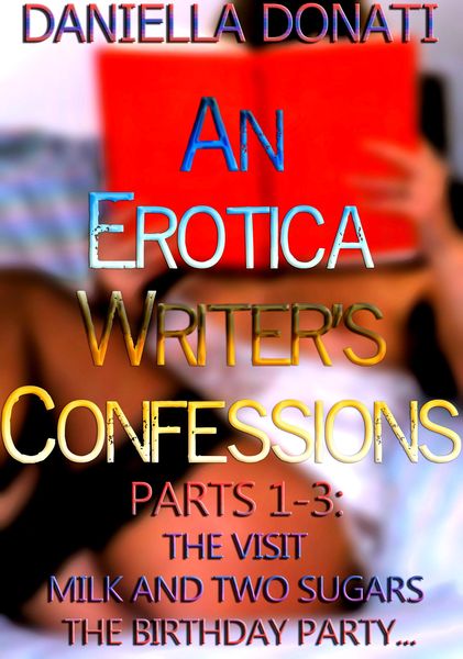 Produktbild: An Erotica Writer's Confessions Parts 1-3