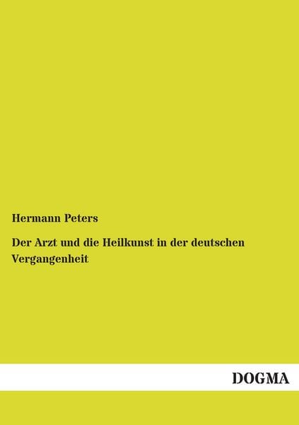 Produktbild: Der Arzt und die Heilkunst in der deutschen Vergangenheit