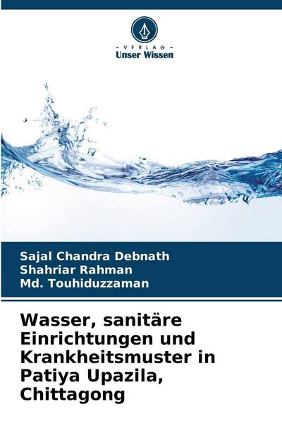Produktbild: Wasser, sanit&auml;re Einrichtungen und Krankheitsmuster in Patiya Upazila, Chittagong