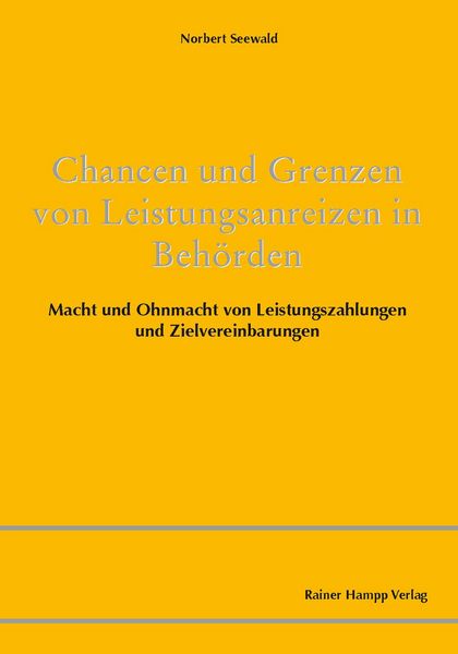 Produktbild: Chancen und Grenzen von Leistungsanreizen in Beh&ouml;rden