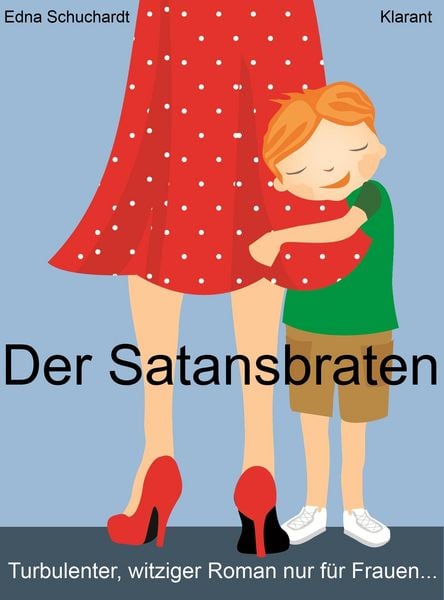 Produktbild: Der Satansbraten. Turbulenter, witziger Liebesroman - Liebe, Leidenschaft und Abenteuer...