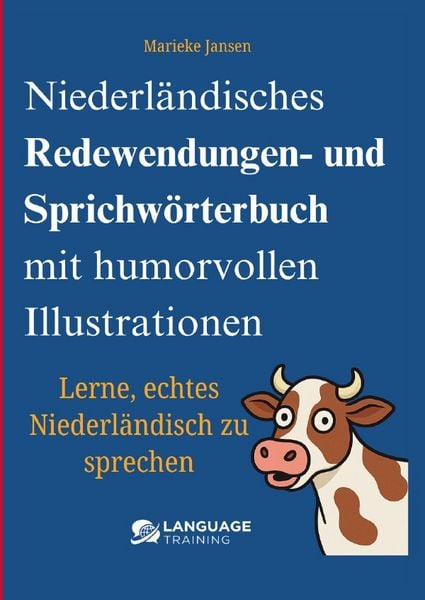 Produktbild: Niederl&auml;ndisches Redewendungen- und Sprichw&ouml;rterbuch mit humorvollen Illustrationen