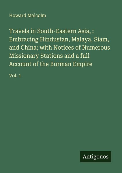 Produktbild: Travels in South-Eastern Asia, : Embracing Hindustan, Malaya, Siam, and China; with Notices of Numerous Missionary Stations and a full Account of the