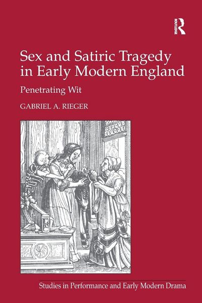 Produktbild: Sex and Satiric Tragedy in Early Modern England