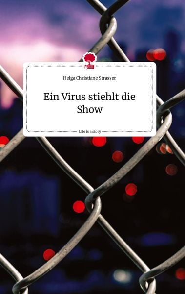 Produktbild: Ein Virus stiehlt die Show. Life is a Story - story.one