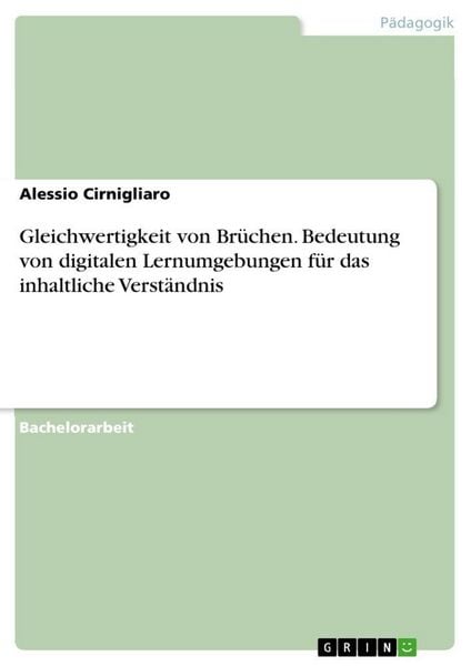Produktbild: Gleichwertigkeit von Br&uuml;chen. Bedeutung von digitalen Lernumgebungen f&uuml;r das inhaltliche Verst&auml;ndnis