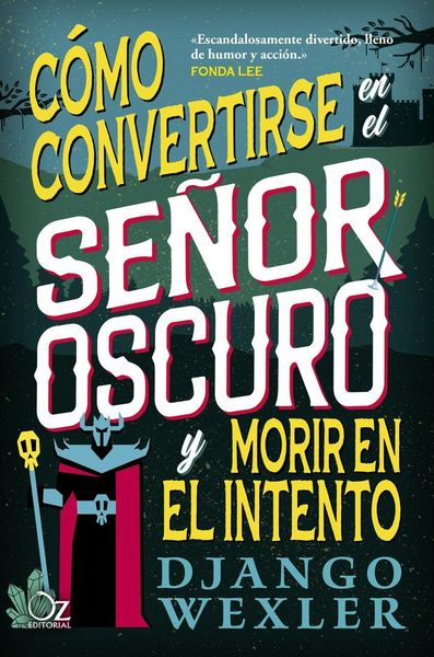 Produktbild: C&oacute;mo Convertirse En El Se&ntilde;or Oscuro Y Morir En El Intento