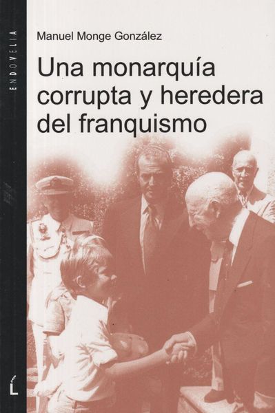 Produktbild: Una monarqu&iacute;a corrupta y heredera del franquismo