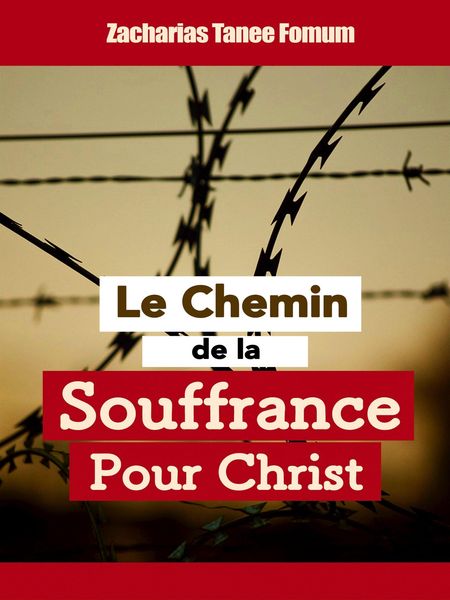 Produktbild: Le chemin de la souffrance pour Christ (Le Chemin Chr&eacute;tien, #9)