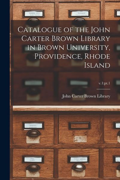 Produktbild: Catalogue of the John Carter Brown Library in Brown University, Providence, Rhode Island; v.1: pt.1