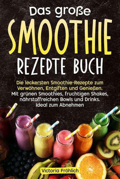 Produktbild: Das gro&szlig;e Smoothie Rezepte Buch