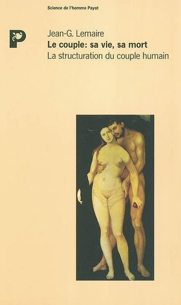 Produktbild: Le couple, sa vie, sa mort : la structuration du couple humain