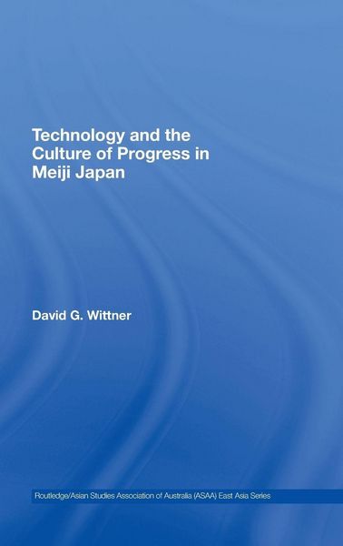 Produktbild: Technology and the Culture of Progress in Meiji Japan