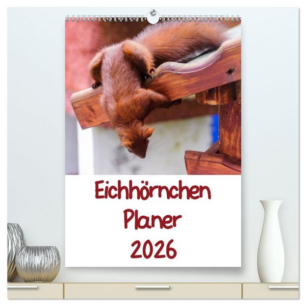Produktbild: Eichh&ouml;rnchen Planer 2026 (hochwertiger Premium Wandkalender 2026 DIN A2 hoch), Kunstdruck in Hochglanz