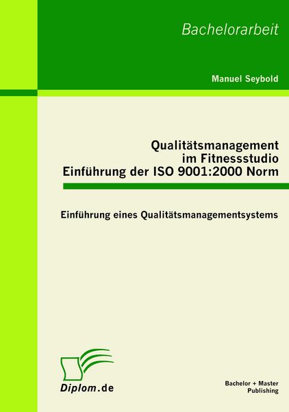 Produktbild: Qualit&auml;tsmanagement im Fitnessstudio: Einf&uuml;hrung der ISO 9001:2000 Norm