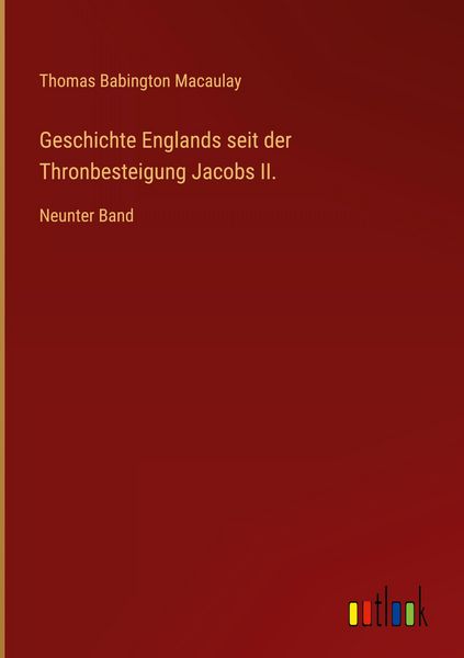 Produktbild: Geschichte Englands seit der Thronbesteigung Jacobs II.