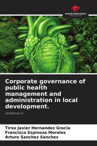 Produktbild: Corporate governance of public health management and administration in local development.