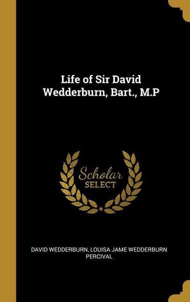 Produktbild: Life of Sir David Wedderburn, Bart., M.P