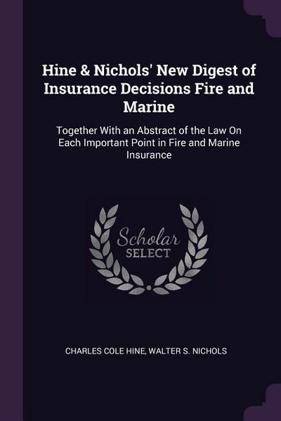 Produktbild: Hine & Nichols' New Digest of Insurance Decisions Fire and Marine