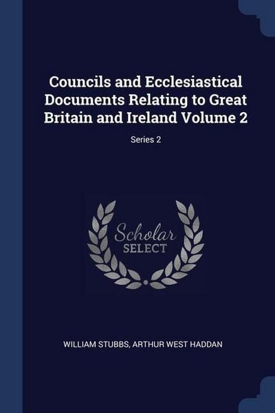 Produktbild: Councils and Ecclesiastical Documents Relating to Great Britain and Ireland Volume 2; Series 2