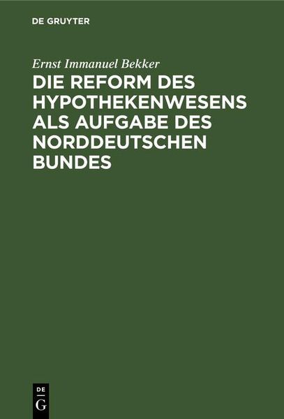 Produktbild: Die Reform des Hypothekenwesens als Aufgabe des norddeutschen Bundes