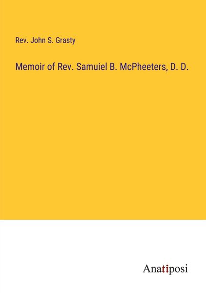 Produktbild: Memoir of Rev. Samuiel B. McPheeters, D. D.