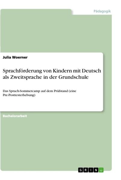Sprachförderung von Kindern mit Deutsch als Zweitsprache in der Grundschule, Taschenbuch von Julia Woerner, GRIN, 9783656408727