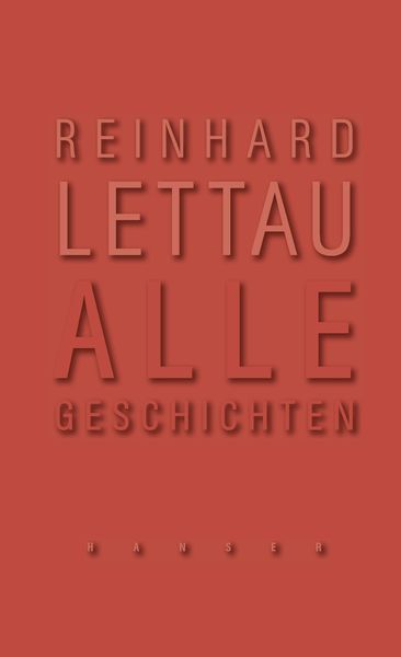 Alle Geschichten, Taschenbuch von Reinhard Lettau, Carl Hanser, 978-3-446-25162-5