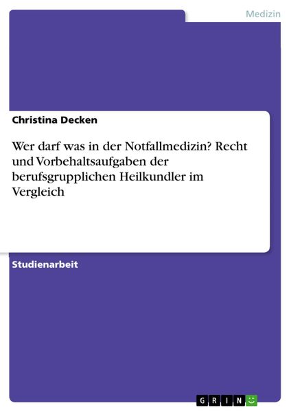 Produktbild: Wer darf was in der Notfallmedizin? Recht und Vorbehaltsaufgaben der berufsgrupplichen Heilkundler im Vergleich