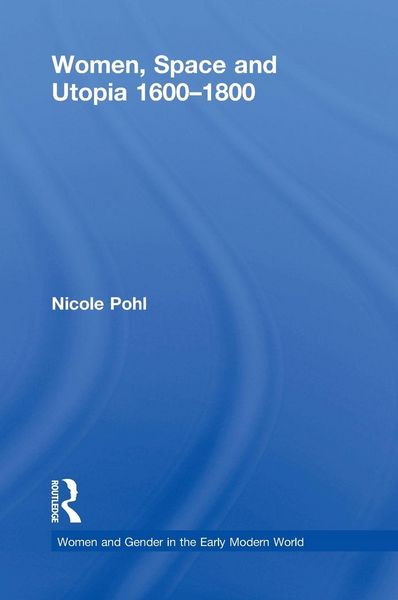 Produktbild: Women, Space and Utopia 1600-1800