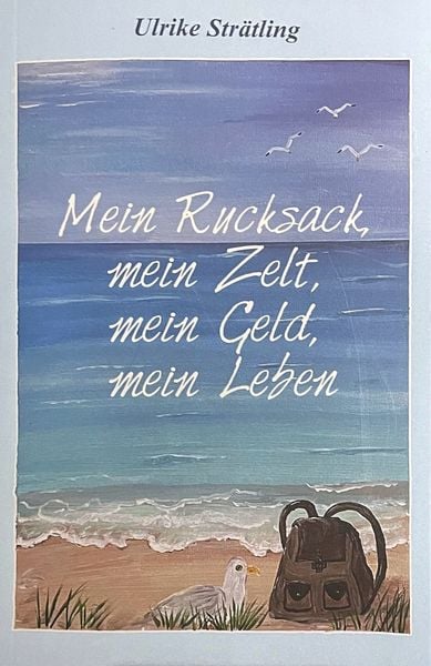 Produktbild: Mein Rucksack, mein Zelt, mein Geld,mein Leben