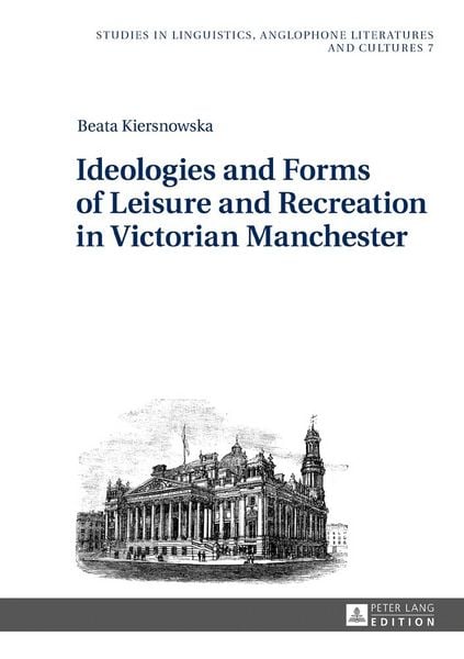 Produktbild: Ideologies and Forms of Leisure and Recreation in Victorian Manchester