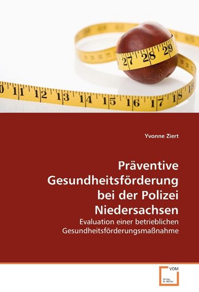 Ziert, Y: Präventive Gesundheitsförderung bei der PolizeiNie, Taschenbuch von Yvonne Ziert, VDM, 9783639072907